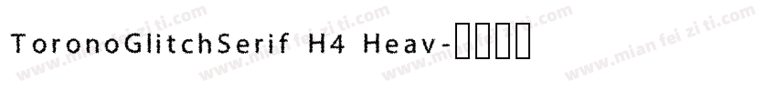 ToronoGIitchSerif H4 Heav字体转换
